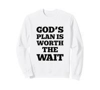 God's Plan is Worth The Wait Jesus Christ Christianisme Citation Sweatshirt