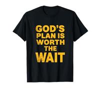 God's Plan is Worth The Wait Jesus Christ Christianisme Citation T-Shirt