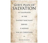 God's Plan Of Salvation As Illustrated In The Earthly Sanctuary Service. A Message For All Christians