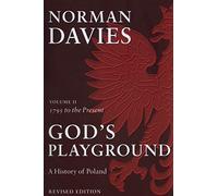 God's Playground – Histoire de la Pologne, Volume II : 1795 à nos jours – Oxford University Press