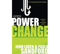 God's Power to Change: Healing the Wounded Spirit