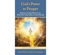 God's Power to Prosper: Why Some Get Rich Without Sorrow While Others Chase Dollars and Stay Miserable