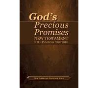 God's Precious Promises New Testament-Nasb-With Psalms And Proverbs