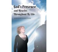 God's Presence And Miracles Throughout My Life