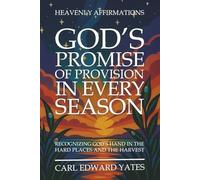 God's Promise Of Provision In Every Season: Finding God's Hand In The Hard Places And The Harvest