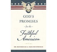 God's Promises for the Faithful American Scripture and Stories That Celebrate God’s Faithfulness to America: A 250th Anniversary Devotional of Hope and Heritage - Richard Lee - Thomas nelson - ebook (