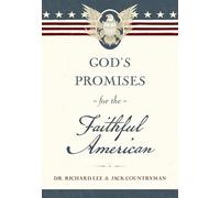 God's Promises for the Faithful American: Scripture and Stories That Celebrate God’s Faithfulness to America: A 250th Anniversary Devotional of Hope and Heritage