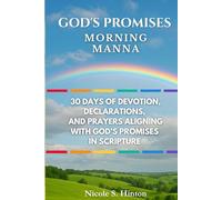 God's Promises: Morning Manna: 30 Days Of Devotion, Declarations, and Prayers Aligning with God's Promises In Scripture