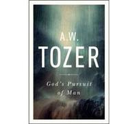 Gods Pursuit Of Man by A W Tozer A W Tozer (Auteur)