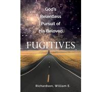 God's Relentless Pursuit of His Beloved Fugitives