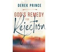 Gods Remedy for Rejection EnlargedExpanded by Prince Derek Prince Prince Derek Prince (Auteur)