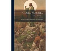 God's Rescues; Or, The Lost Sheep, The Lost Coin, And The Lost Son