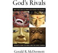 Gods Rivals Why Has God Allowed Different Religions Insights from the Bible and the Early Church by Gerald R. McDermott Paperback Book Gerald McDermott (Auteur)