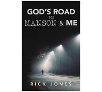 God's Road To Manson & Me