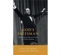 Gods Salesman - George Carol V.R. Research Professor of History Research Professor of History Hobart and William Smith Colleges - Oxford University Press George Carol V.R. Research Professor of Histor