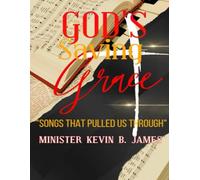 GOD'S SAVING GRACE: SONGS THAT PULLED US THROUGH