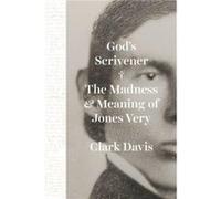 Gods Scrivener - Professor Clark Davis - The University of Chicago Press - Livre en Anglais - Hardback Professor Clark DavisProfessor Clark Davis (Auteur)