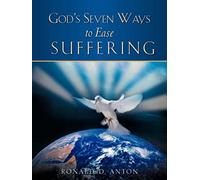 God's Seven Ways To Ease Suffering