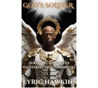 God's Soldier | Surviving The Ghetto | Wall Street Thug Chronicles - LYRIC HAWKINS - LYRIC HAWKINS - ebook (ePub) - Livre