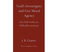God's Sovereignty And Free Moral Agency