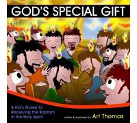 God's Special Gift: A Kid's Guide To Receiving The Baptism In The Holy Spirit