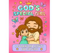 God's Special Girl: A Christian Coloring and Activity Book for Girls: 40 Pages of Bible Verses and Christian images for Girls to Color and Learn: Ages 5 - 11