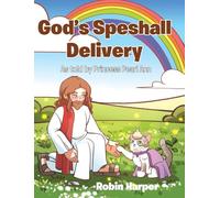 God's Speshall Delivery: As told by Princess Pearl Ann
