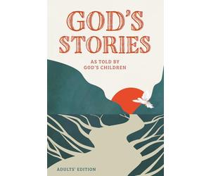God's Stories as told by God's Children: Adults' Edition