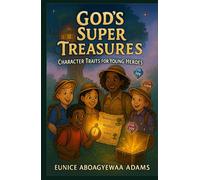 GOD'S SUPER TREASURES: Character Traits for Young Heroes