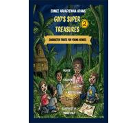 GOD'S SUPER TREASURES: Character Traits for Young Heroes Book Two