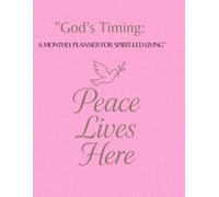 "God's Timing:" A Monthly Planner for Spirit-Led Living