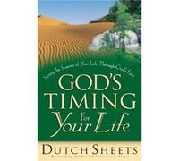 Gods Timing for Your Life by Dutch Sheets Dutch Sheets (Auteur)