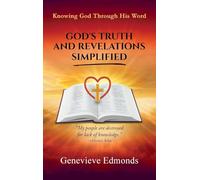 God's Truth and Revelations Simplified: Knowing God Through His Word