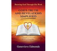 God's Truth and Revelations Simplified: Knowing God Through His Word