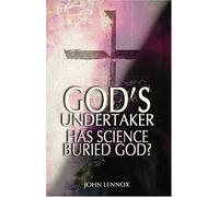 God's Undertaker: Has Science Buried God?