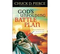 Gods Unfolding Battle Plan A Field Manual for Advancing the Kingdom of God by Chuck D. Pierce Chuck D. Pierce (Auteur)