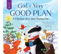 God's Very Good Plan A Christmas Story about Trusting God - Abigail Gehring Lawrence - Good Books - ebook (ePub) - Livre