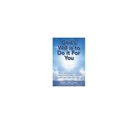 God's Will Is To Do It For You