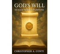 God's Will-Sealed with a Purpose: Inheritance, Identity and Covenant Law in Christ