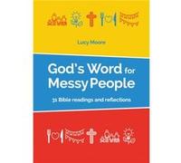 Gods Word for Messy People by Lucy Moore Lucy Moore (Auteur)