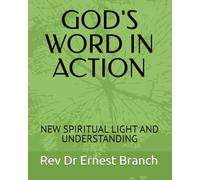 GOD'S WORD IN ACTION: NEW SPIRITUAL LIGHT AND UNDERSTANDING