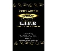 God's Word Is L.I.F.E Living|In |Faith |Everyday: Acrostic Poetry That Will Bless Your Spirit