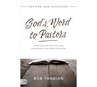 God's Word to Pastors Revised and Expanded: A Practical and Spiritual Guide for Everyday Challenges in Ministry