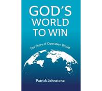 God's World to Win: The Story of Operation World