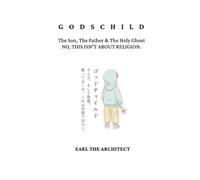 GODSCHILD: The Son, The Father & The Holy Ghost NO, THIS ISN’T ABOUT RELIGION.