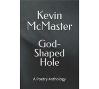 GodShaped Hole - Kevin McMaster - Amazon Digital Services LLC KDP - Livre en Anglais Kevin McMasterKevin McMaster (Auteur)