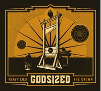 Godsized & Heavy Lies The Crown - Heavy Lies The Crown