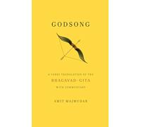 Godsong: A Verse Translation of the Bhagavad-Gita, with Commentary