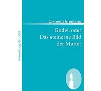 Godwi Oder Das Steinerne Bild Der Mutter