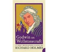 Godwin on Wollstonecraft by William Godwin Richard Holmes Paperback Book William Godwin Richard Holmes (Auteur)